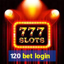 120 bet login