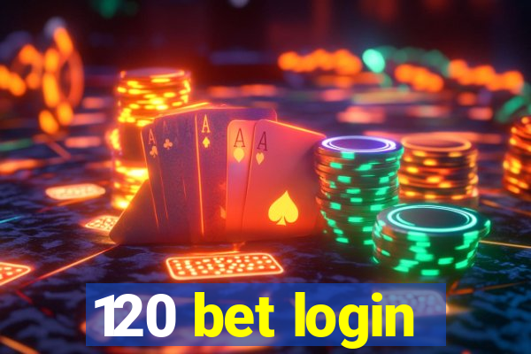 120 bet login