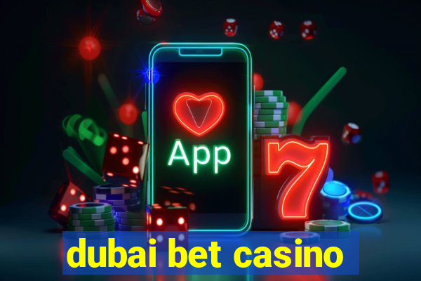 dubai bet casino