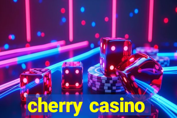 cherry casino