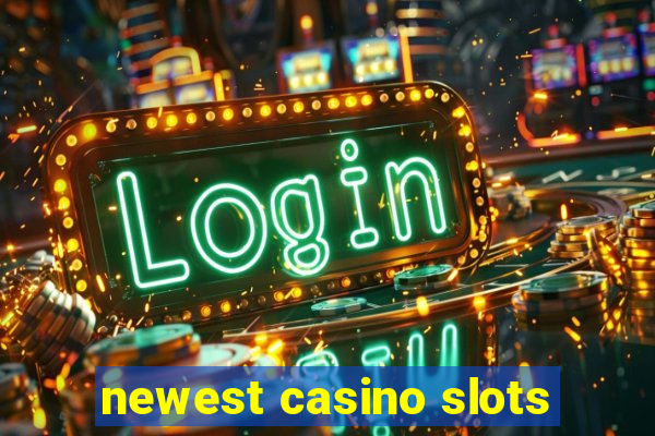 newest casino slots