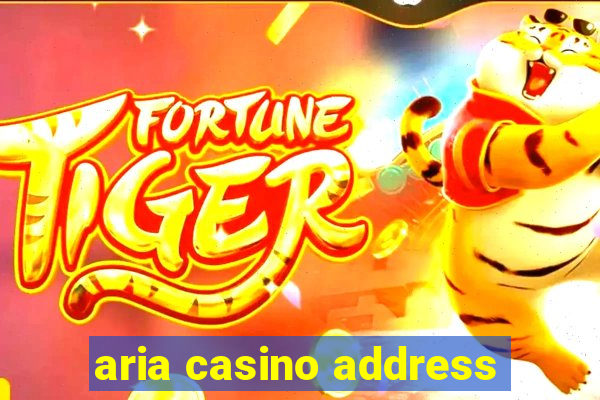 aria casino address