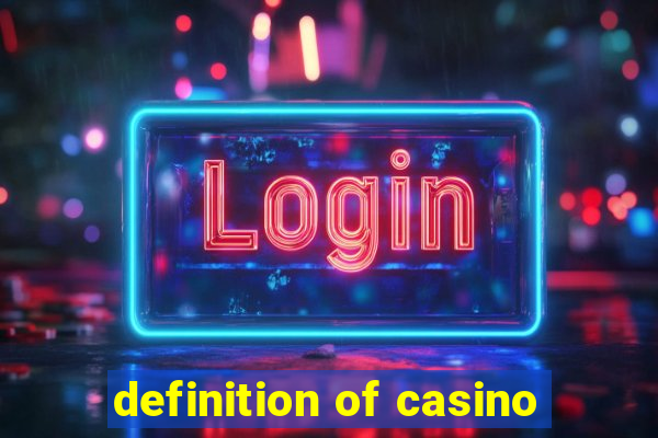 definition of casino