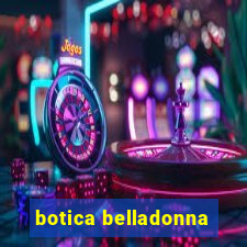 botica belladonna