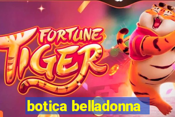 botica belladonna