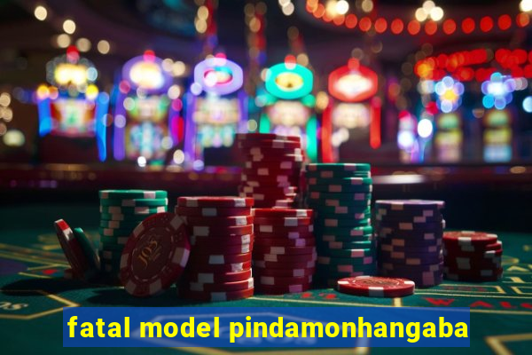 fatal model pindamonhangaba