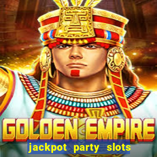 jackpot party slots win real cash