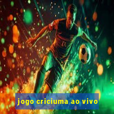 jogo criciuma ao vivo