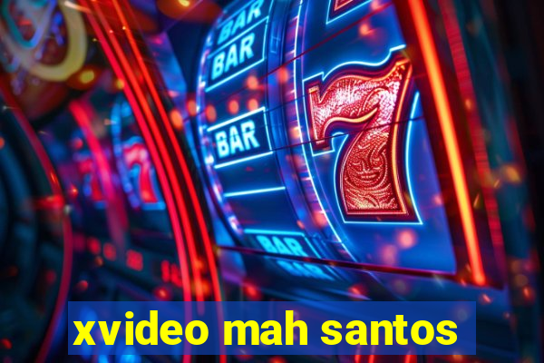 xvideo mah santos