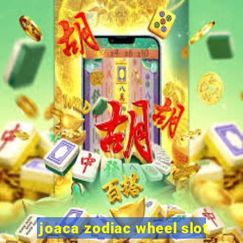 joaca zodiac wheel slot