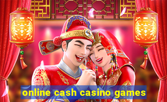 online cash casino games