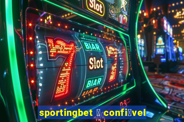 sportingbet 茅 confi谩vel