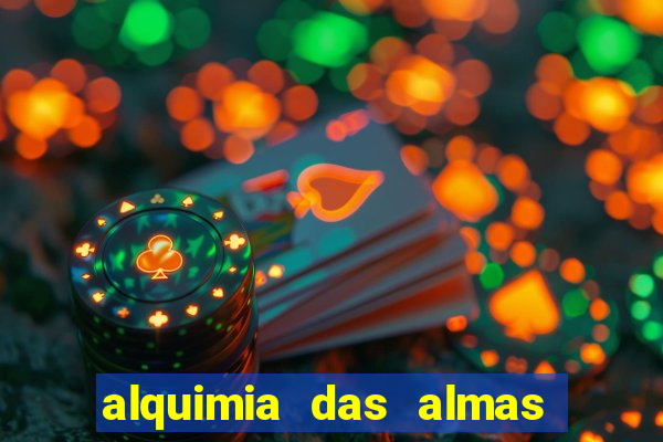 alquimia das almas 3 temporada