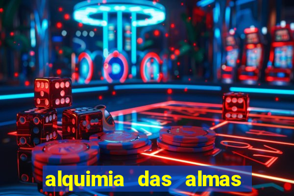 alquimia das almas 3 temporada