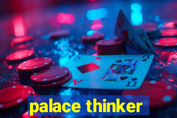 palace thinker