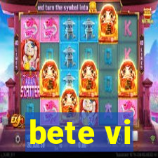 bete vi