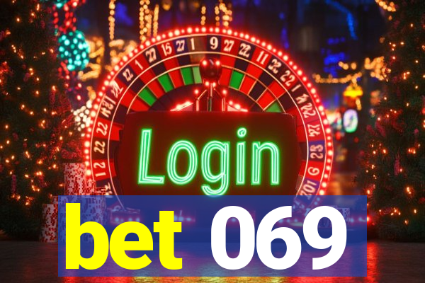 bet 069