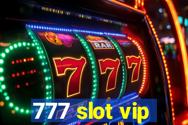 777 slot vip