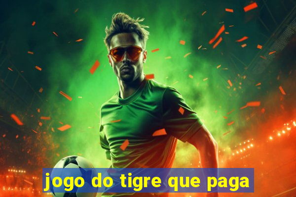 jogo do tigre que paga