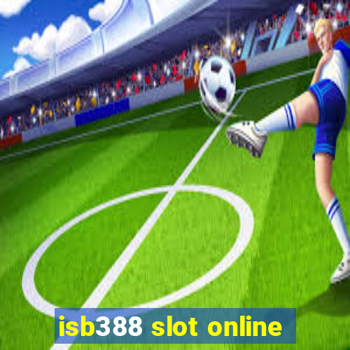 isb388 slot online