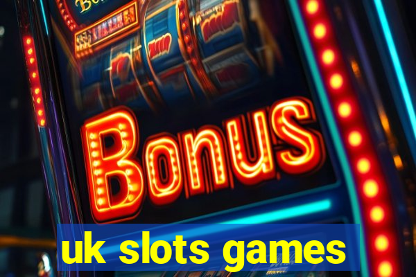 uk slots games