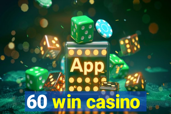 60 win casino