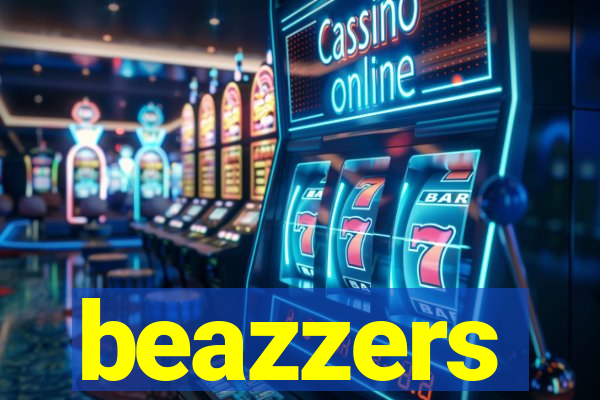 beazzers