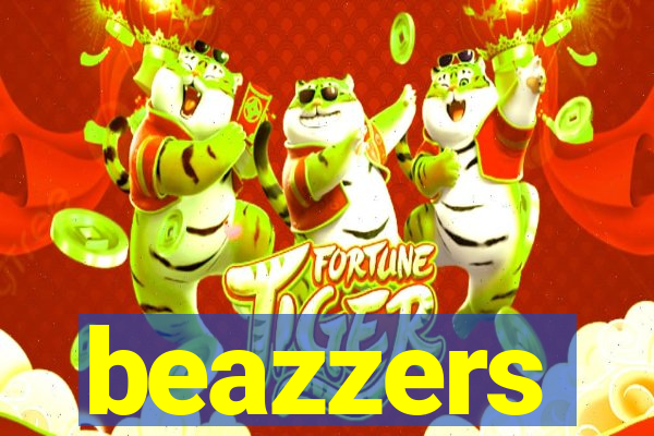 beazzers