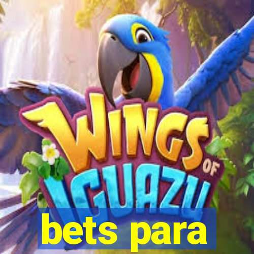 bets para