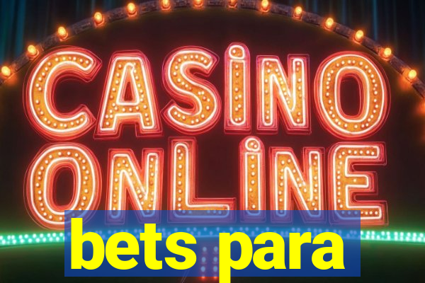 bets para