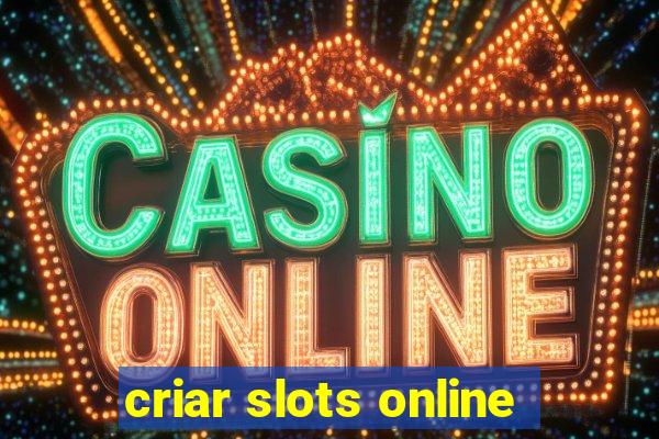 criar slots online