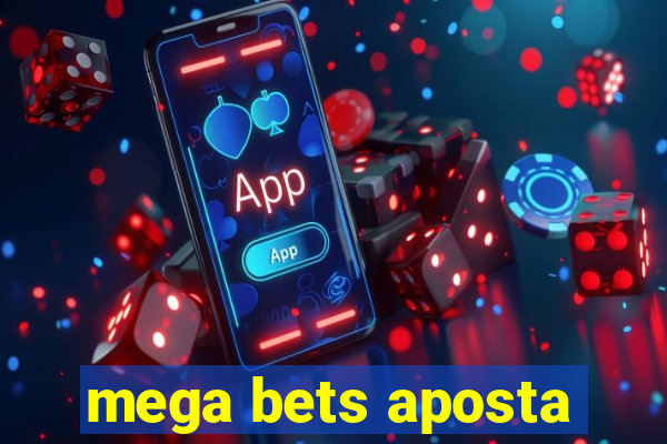 mega bets aposta