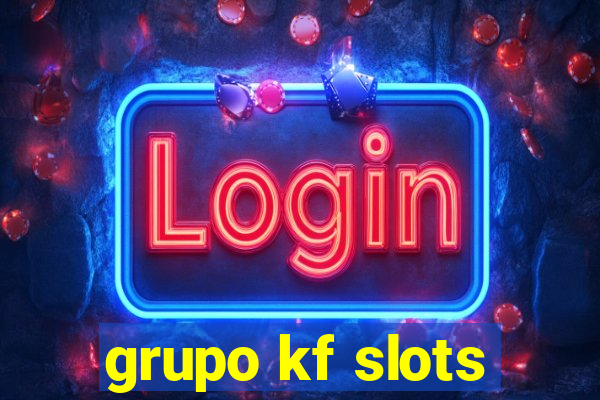 grupo kf slots