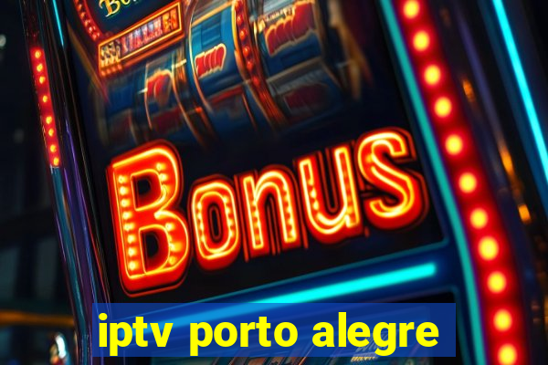 iptv porto alegre