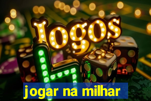 jogar na milhar