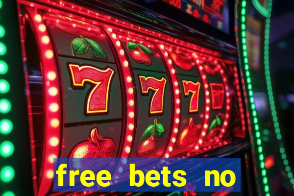 free bets no deposit casino