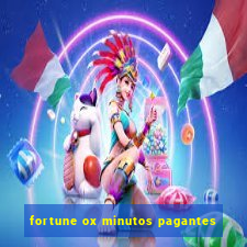 fortune ox minutos pagantes