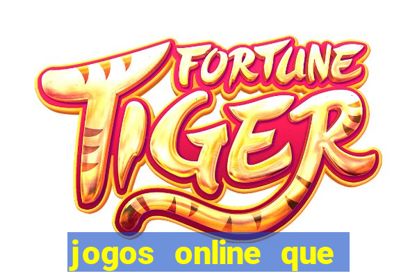 jogos online que pagam dinheiro na hora