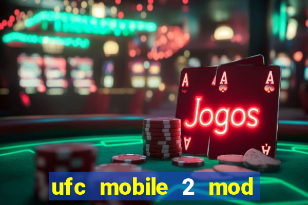 ufc mobile 2 mod apk unlimited money and gems