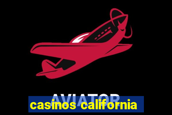 casinos california