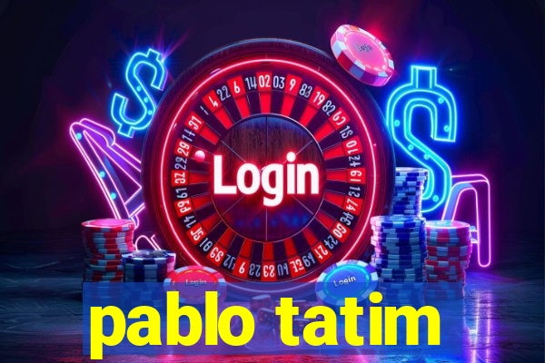 pablo tatim