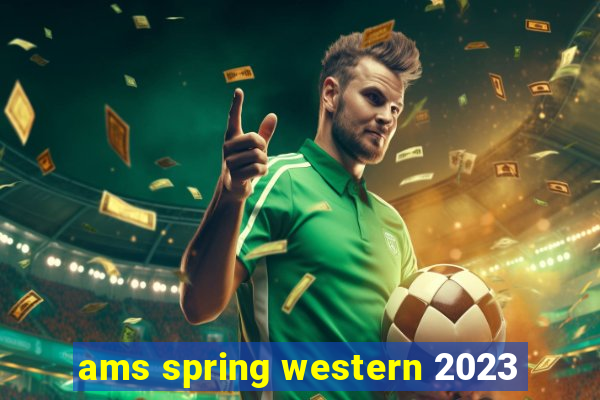 ams spring western 2023