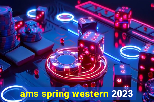 ams spring western 2023