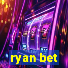 ryan bet