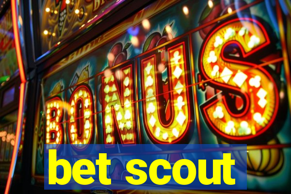 bet scout