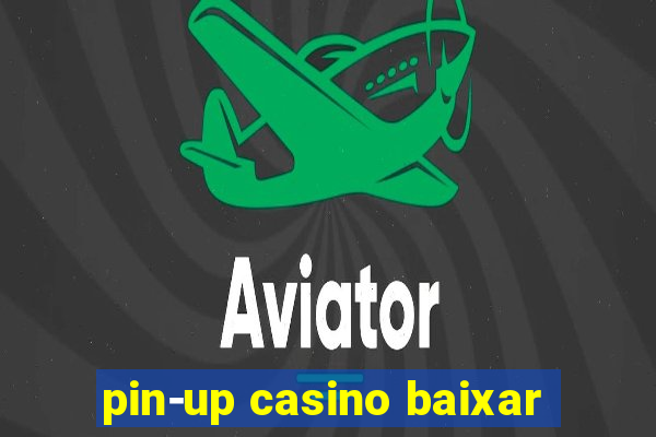 pin-up casino baixar