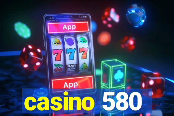 casino 580