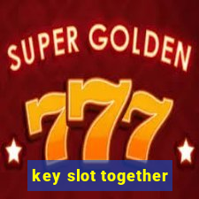 key slot together