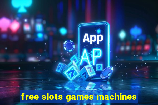 free slots games machines