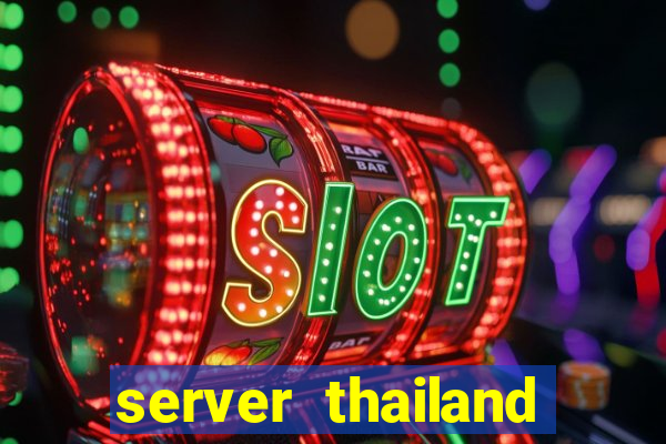 server thailand slot gacor